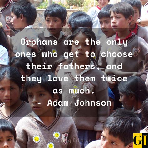 orphanage visit quotes|Orphans Quotes (122 quotes) .
